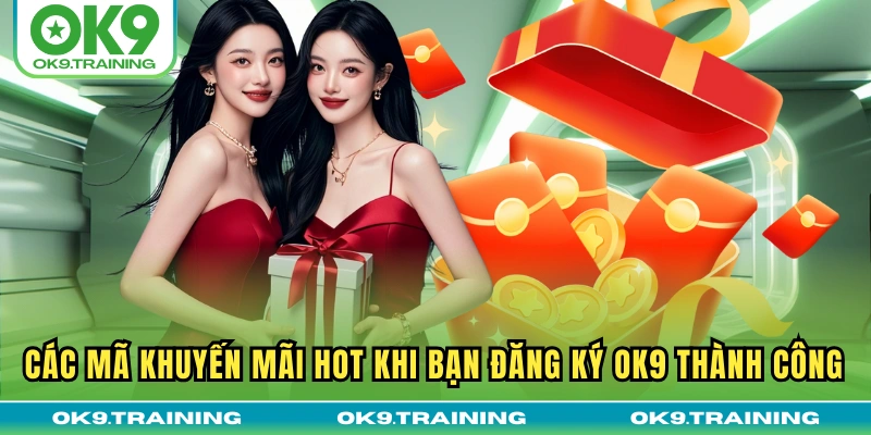 đăng ký ok9 2 Các mã khuyến mãi hot khi bạn đăng ký OK9 thành công